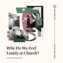 Why Do We Feel Lonely at Church? Audiobook