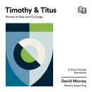 Timothy and Titus: Stories of Fear and Courage Audiobook