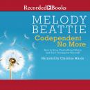 Codependent No More: How to Stop Controlling Others and Start Caring for Yourself, Melody Beattie