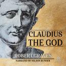 Claudius the God: Sequel to I, Claudius Audiobook