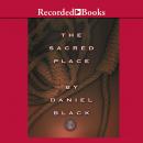 The Sacred Place: A Novel Audiobook