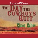 The Day the Cowboys Quit Audiobook