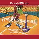 Froggy Plays T-Ball Audiobook