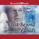 Just Beyond the Clouds, Karen Kingsbury