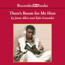 There's Room For Me Here: Literacy Workshop in the Middle School Audiobook