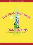 Franchise Babe, Dan Jenkins