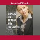 Consiga un trabajo hoy Audiobook