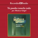 Tú puedes tenerlo todo Audiobook