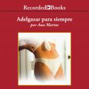 [Spanish] - Adelgazar para siempre (Slimming Forever)