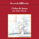 [Spanish] - Cielos de barro Audiobook