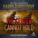 Center Cannot Hold, Harry Turtledove