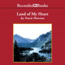 Land of My Heart, Tracie Peterson