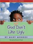 God Still Don't Like Ugly, Mary Monroe
