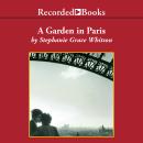 Garden in Paris, Stephanie Grace Whitson