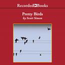 Pretty Birds: A Novel Audiobook