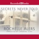 Secrets Never Told, Rochelle Alers