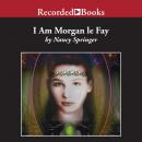 I Am Morgan Le Fay Audiobook