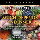 Much Depends on Dinner: The extraordinary history and mythology, allure and obsessions, perils and t Audiobook
