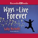 Ways to Live Forever Audiobook