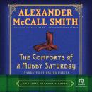 Comforts of a Muddy Saturday, Alexander McCall Smith