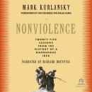 Nonviolence: The History of a Dangerous Idea, H.H. Dalai Lama, Mark Kurlansky