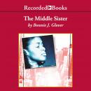 The Middle Sister: A Novel Audiobook