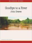 Goodbye to a River: A Narrative, John Graves