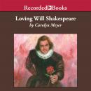 Loving Will Shakespeare Audiobook