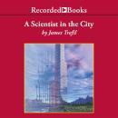 Scientist in the City, James Trefil