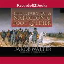 The Diary of a Napoleonic Foot Soldier Audiobook