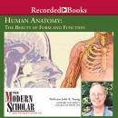 Human Anatomy: The Beauty of Form and Function Audiobook