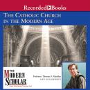 The Catholic Church in the Modern Age Audiobook