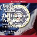 The American Presidency: From Theodore Roosevelt to Ronald Reagan Audiobook