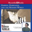 Darwin, Darwinism, and the Modern World Audiobook