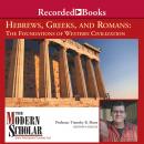 Hebrews, Greeks and Romans: Foundations of Western Civilization Audiobook