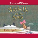 Maybelle in the Soup Audiobook