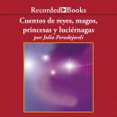 [Spanish] - Cuentos de reyes, magos, princesas y luciernagas (Tales of Kings, Wizards, Princesses, and Fireflies)