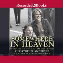 Somewhere in Heaven: The Remarkable Love Story of Dana and Christopher Reeve Audiobook