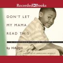Don't Let My Mama Read This: A Southern Fried Memoir Audiobook