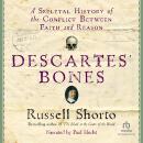 Descartes' Bones: A Skeletal History of the Conflict between Faith and Reason Audiobook