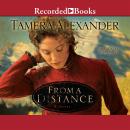 From a Distance, Tamera Alexander