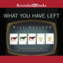 What You Have Left Audiobook