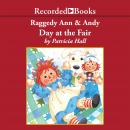 Raggedy Ann and Andy: Day at the Fair Audiobook