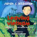 Leaving Vietnam: The True Story of Tuan Ngo Audiobook