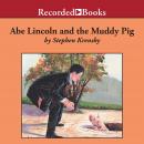 Abe Lincoln and the Muddy Pig Audiobook