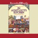 In Aunt Lucy's Kitchen Audiobook