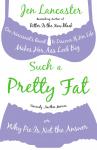 Such a Pretty Fat: One Narcissist's Quest to Discover If Her Life Makes Her Ass Look Big, Or Why Pie Audiobook