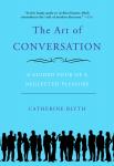 The Art of Conversation: A Guided Tour of a Neglected Pleasure Audiobook