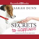 Secrets to Happiness: A Novel Audiobook