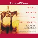Trail of the Red Butterfly, Karl Schlesier